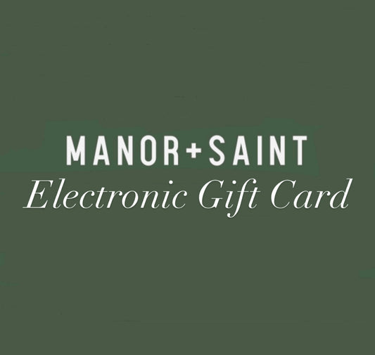 Manor & Saint Electronic Gift Card